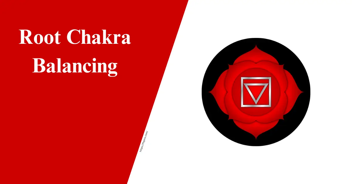 How to Balance Root Chakra- Fixpire
