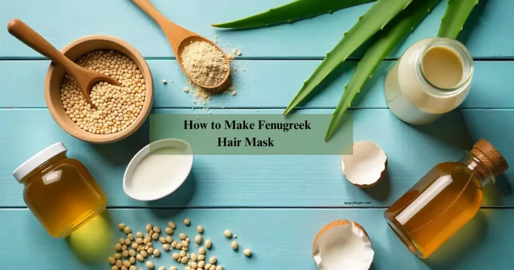 How to Make Fenugreek Hair Mask at Home- Fixpire