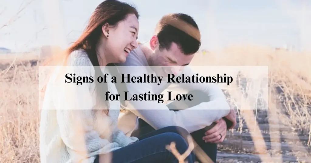 10 Signs of a Healthy Relationship for Lasting Love - Fixpire