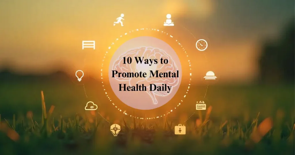 10 Ways to Promote Mental Health - Fixpire