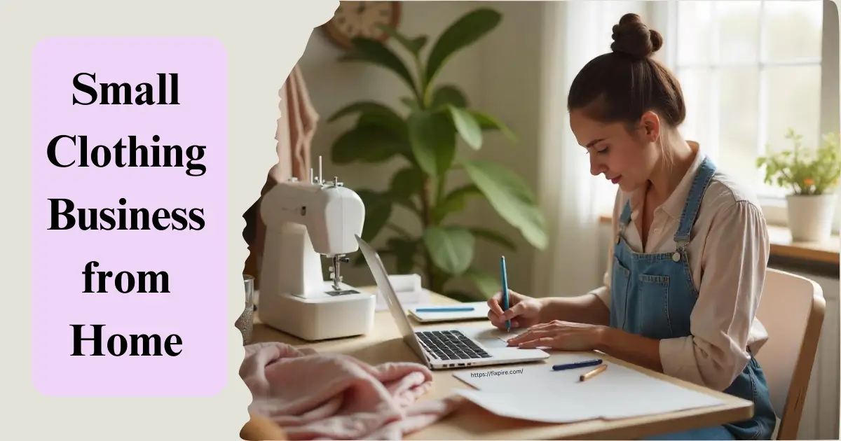 How to Start a Small Clothing Business from Home - Fixpire