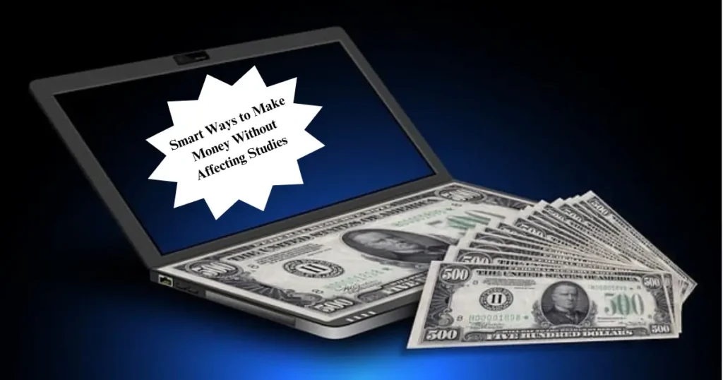 How to Earn Money Without Disturbing Your Studies - Fixpire