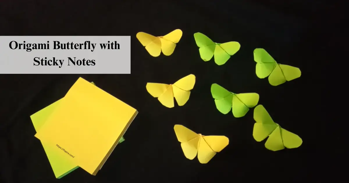How to Make an Origami Butterfly with Sticky Notes - Fixpire