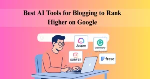 Best AI Tools for Blogging to Rank Higher on Google - Fixpire