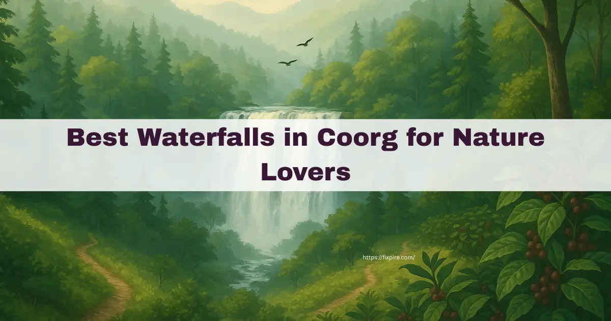 Best Waterfalls in Coorg for Nature Lovers - Fixpire